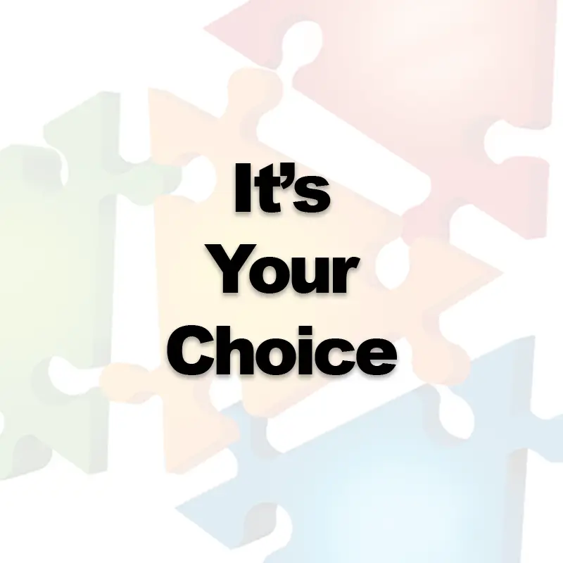 It's your choice